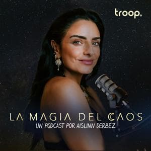 LA MAGIA DEL CAOS con Aislinn Derbez by Aislinn Derbez