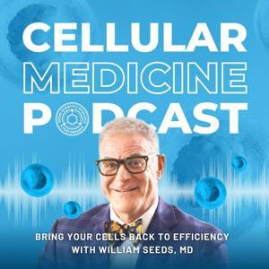 Cellular Medicine Podcast by Willam A. Seeds, MD