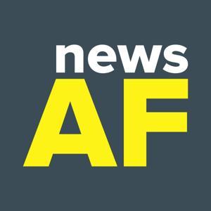 News AF by Rob Has a Podcast