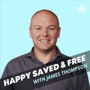 Happy Saved & Free by James Thompson