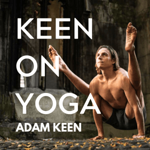 Keen on Yoga Podcast by Adam Keen