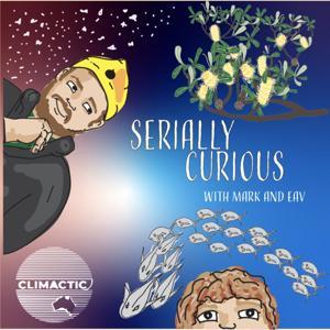 Serially Curious | with Mark and Eav by Climactic