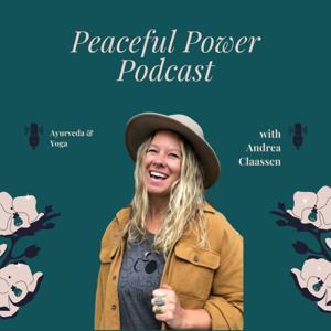 Peaceful Power Podcast by Andrea Claassen
