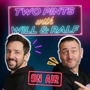 The Two Pints Podcast! by Will & Ralf
