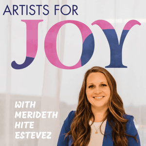 Artists for Joy by Merideth Hite Estevez