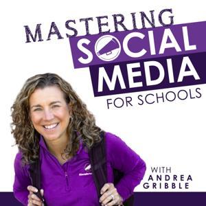 Mastering Social Media for Schools by Andrea Gribble