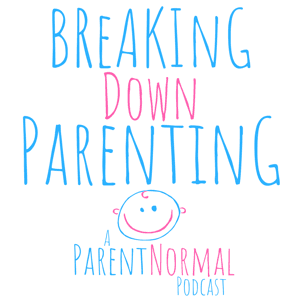 Breaking Down Parenting: A ParentNormal Podcast by Chris Cate: Three-time Parent | No-time Sleeper | All-time Family Guy