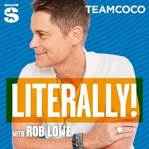 Literally! With Rob Lowe by Stitcher & Team Coco, Rob Lowe