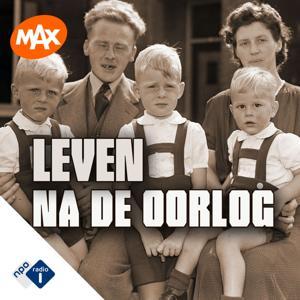 Leven na de oorlog by NPO Radio 1 / Omroep MAX