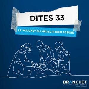 DITES 33 - Le podcast du médecin bien assuré. by Branchet - Assurance professionnelle pour médecins libéraux