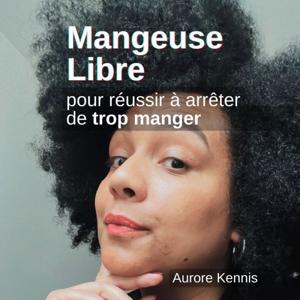 Mangeuse Libre by Aurore Kennis
