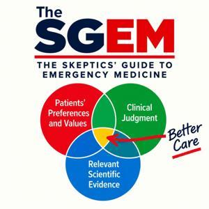 The Skeptics Guide to Emergency Medicine by Dr. Ken Milne