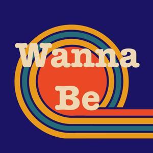 Wanna Be by Content Is Queen