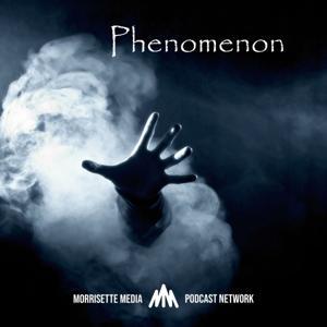 Phenomenon: A Paranormal Podcast by Anthony, Aly and Christina Avina