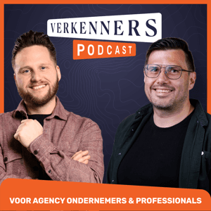 De Verkenners - Dé podcast voor agency leiders & professionals by De Verkenners Community