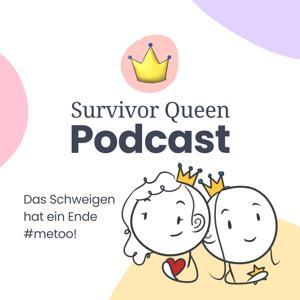Survivor Queen Podcast - Das Schweigen hat ein Ende #metoo by Mai Nguyen