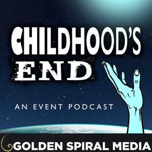 Childhood's End: An Event Podcast by Golden Spiral Media