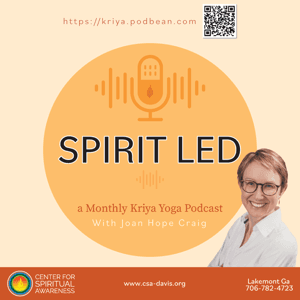 Spirit Led - A Monthly Kriya Yoga Podcast by Center for Spiritual Awareness