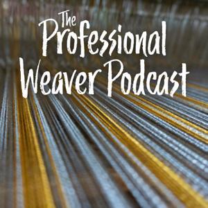 Professional Weaver Podcast by Comfortcloth Weaving LLC