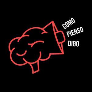 Como pienso, digo by TuPodcast