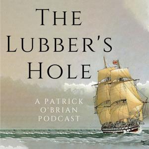 The Lubber’s Hole - A Patrick O’Brian Podcast by Mike & Ian