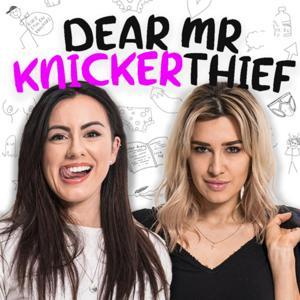 Dear Mr Knickerthief by Dear Mr Knickerthief Podcast