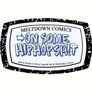 On Some Hip Hop Sh!t Presented by Meltdown Comics by On Some Hip Hop Sht