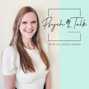 Psych Talk by Dr. Jessica Rabon