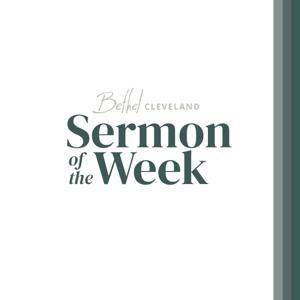 Bethel Cleveland Sermon of the Week by Bethel Cleveland