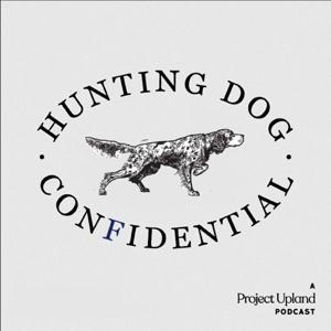 Hunting Dog Confidential by Project Upland Media Group