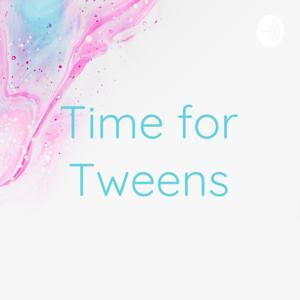 Time for Tweens by Chloe
