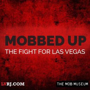 Mobbed Up: The Fight for Las Vegas by Las Vegas Review-Journal | The Mob Museum