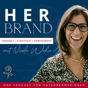 HER Brand - Success Embodiment für Dein erfolgreiches Online Business mit Nicole Wehn by Nicole Wehn