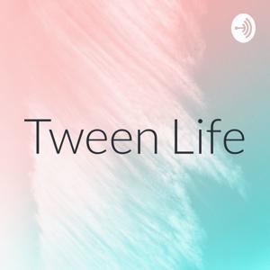 Tween Life by Eliza B.