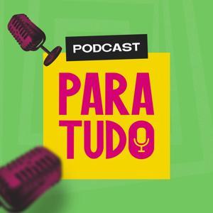 Podcast Para Tudo by Lorelay Fox