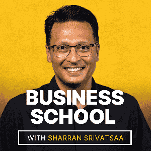 Business School with Sharran Srivatsaa by Sharran Srivatsaa