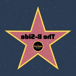 The B-Side: A Film Stage Podcast by The Film Stage