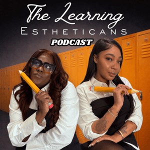 The Learning Estheticians by Naomi Alexis
