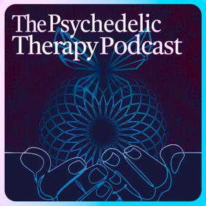 The Psychedelic Therapy Podcast by Eamon Armstrong