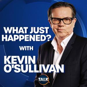 What Just Happened? with Kevin O'Sullivan by Talk