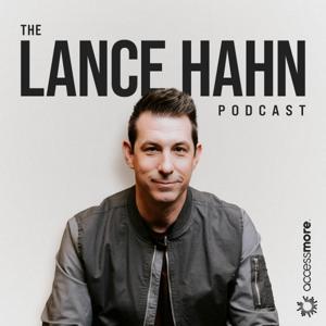 The Lance Hahn Podcast by AccessMore