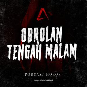 Obrolan Tengah Malam (Podcast Horor) by Besok Pagi