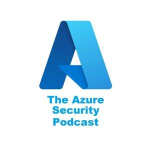 The Azure Security Podcast by Michael Howard, Sarah Young, Gladys Rodriguez and Mark Simos