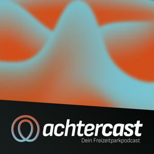 achtercast - Dein Freizeitparkpodcast by Stefan und Micha
