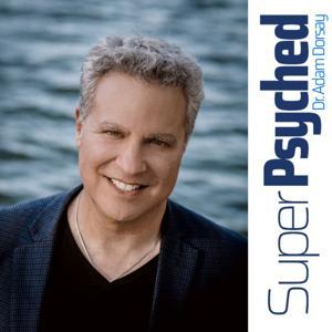SuperPsyched with Dr. Adam Dorsay by SuperPsyched ©