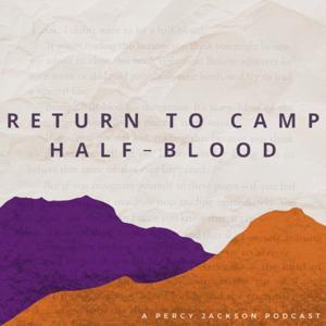 Return to Camp Half-Blood: A Percy Jackson Podcast by Return To Camp Half-Blood