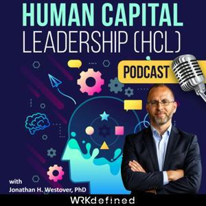 Human Capital Leadership by WRKdefined Podcast Network