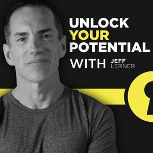 Unlock Your Potential with Jeff Lerner by Jeff Lerner