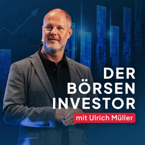 Der Börseninvestor - Aktien, Börse & Geldanlage mit Ulrich Müller by Ulrich Müller