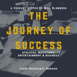 The Journey of Success with Will Blumberg by William Blumberg